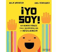 Bela Barbosa ¡Yo soy: Afirmaciones para desarrollar la resil (Libro di cartone)