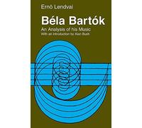Bela Bartok: An Analysis of His Music by Lendvai, Erno (2005) Paperback