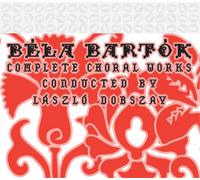 Bela Bartok Bartok: Complete Choral Works Album