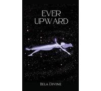 Bela Divine Ever Upward (Tascabile)