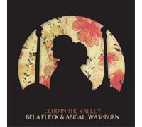 Béla Fleck & Abigail Washburn Echo in the Valley (Vinyl LP) 12" Album
