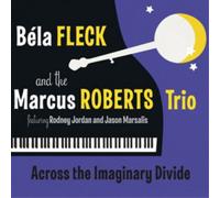 Bela Fleck & Marcus Roberts Trio Across the Imaginary Divide (CD) Album