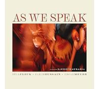 Bela Fleck, Zakir Hussain, Edgar Meyer (feat. Rakesh Chaurasia) - Bela Fleck, Zakir Hussain, Edgar Meyer feat. Rakesh Chaurasia AS WE SPEAK