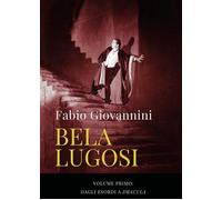 Bela Lugosi. Vol. 1 - Giovannini Fabio