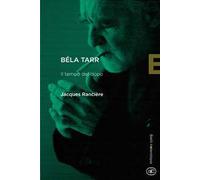 Béla Tarr. Il tempo del dopo