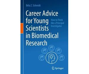 Béla Z. Schmidt Career Advice for Young Scientists in Biomedi (Copertina rigida)