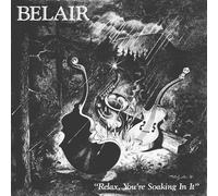 belair relax. you're soaking in it (Vinyl LP)