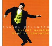 Belanger, Daniel - 4 Saisons Dans le Desordre