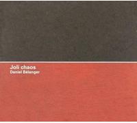 Belanger, Daniel - Joli Chaos