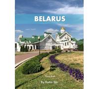 Belarus: A Perfect Coffee Table Picture Book - Travel and Tourism lovers.