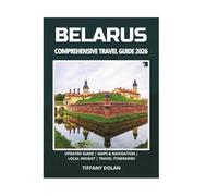 BELARUS COMPREHENSIVE TRAVEL GUIDE 2026