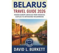 Belarus Travel Guide 2026: Hidden Europe Unveiled: From Medieval Castles to Untouched Wilderness