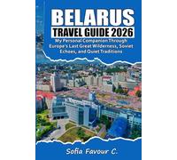 Belarus Travel Guide 2026: My Personal Companion Through Europe’s Last Great Wilderness, Soviet Echoes, and Quiet Traditions
