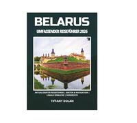 BELARUS UMFASSENDER REISEFÜHRER 2026