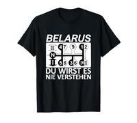 Belarus You'll Never Understand - Belarus Maglietta