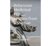 Belarusian Medicinal Plants: Lessons from a Shaman