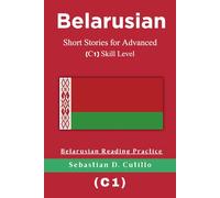 Belarusian Short Stories for Advanced (C1) Skill Level - Belarusian Reading Practice