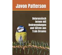 Belarussisch lernen mit Redewendungen und Sätzen aus Train Dreams
