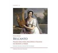 Belcanto. Prassi esecutiva dell’opera italiana da Rossini a Verdi