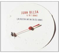 Belda, Juan & Bit Band - La Rueda Infinita De Hans