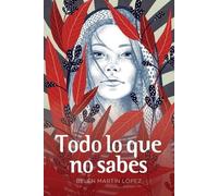 Belén Martín López Todo lo que no sabes (Tascabile)