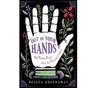 Beleta Greenaway Out of Your Hands (Tascabile)
