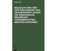 Beleuchtung Der Von Dem Baron Von Frauendorff Gegen Die Preuß (Copertina rigida)