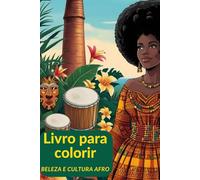 Beleza e Cultura Afro:: Um Livro de Colorir