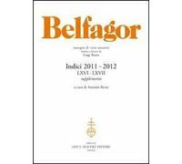 Belfagor. Indici 2011-2012 (LXVI-LXVII). Supplemento