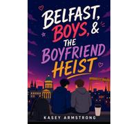 Belfast, Boys, & The Boyfriend Heist: A Story About the Housing Crisis, Lying, and Accidentally Falling in Love