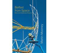 Belfast From Space: New and Selected Poems