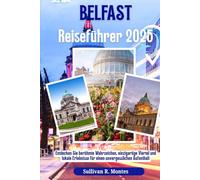 Belfast Reiseführer 2025: Entdecken Sie berühmte Wahrzeichen, einzigartige Viertel und lokale Erlebnisse für einen unvergesslichen Aufenthalt
