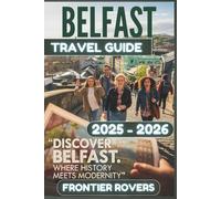 Belfast Travel Guide 2025-2026: Beyond Expectations: A Complete Guide with Stunning Photos, Insider Tips, and Practical Resources
