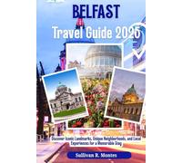 Belfast Travel Guide 2025: Discover Iconic Landmarks, Unique Neighborhoods, and Local Experiences for a Memorable Stay
