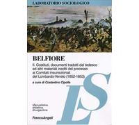 Belfiore. Vol. 2: Costituti, documenti tradotti dal tedesco ed altri materiali inediti del processo ai Comitati insurrezionali del Lombardo-Veneto (1852-1853)
