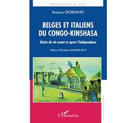 Belges et italiens du Congo-Kinshasa: Récits de vie avant et après l'indépendance [Lingua francese]