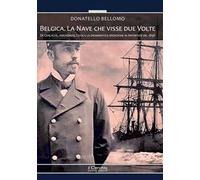 Belgica. La nave che visse due volte. De Gerlache, Amundsen, Cook e la drammatica spedizione in Antartide del 1898. Con audiolibro