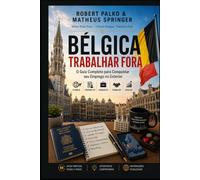 BÉLGICA TRABALHAR FORA: O Guia Completo para Conquistar seu Emprego no Exterior