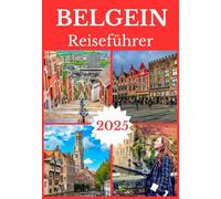 BELGIEN REISEFÜHRER 2025
