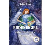 Belgin Groha Erdenengel und das Gleichgewicht der Neuen Erde (Tascabile)
