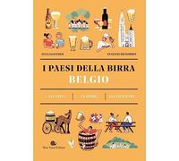 Belgio. I paesi della birra. Gli stili. Le birre. Gli itinerari