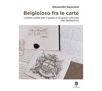 Belgioioso fra le carte. Lettere scelte per il gusto e la storia culturale del S