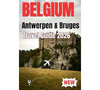 Belgium (Antwerpen & Bruges) Travel Guide 2026