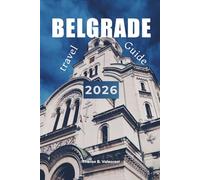 BELGRADE TRAVEL GUIDE 2026