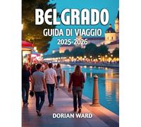 Belgrado Guida Di Viaggio 2025-2026