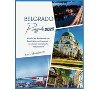 Belgrado Reisgids 2025: Ontdek de hoofdstad van Servië als nooit tevoren - voorbij de toeristische trekpleisters