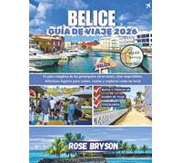 BELICE GUÍA DE VIAJE 2026: Tu guía completa de las principales atracciones, islas imperdibles, deliciosos lugares para comer, visitar y explorar como un local
