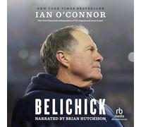 Belichick: La realizzazione del più grande allenatore di calcio di tutti i tempi