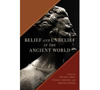 Belief and Unbelief in the Ancient World (Copertina rigida)