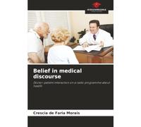 Belief in medical discourse: Doctor-patient interaction on a radio programme about health